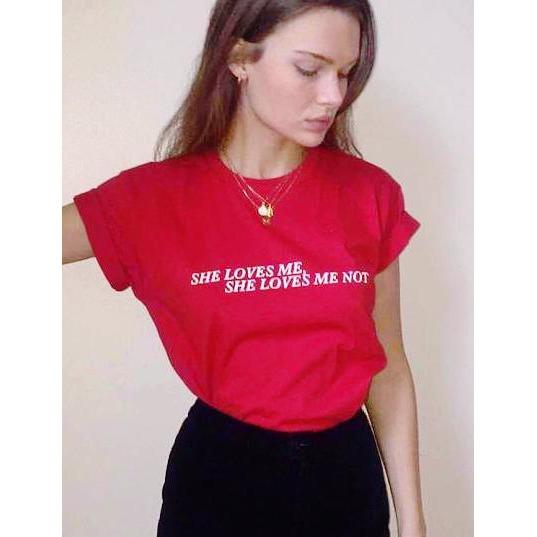 She Loves Me Not Tshirt
